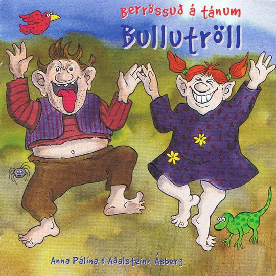Anna Pálína og Aðalsteinn Ásberg - Bullutröll
