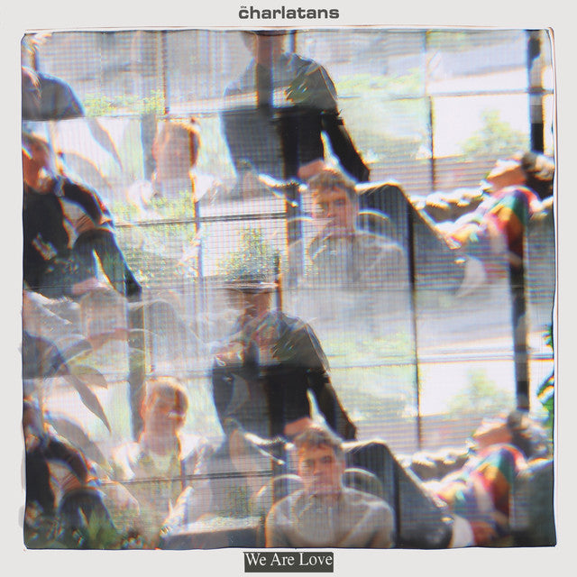 Charlatans - We Are Love