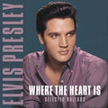Elvis Presley - Where The Heart Is: Selected Ballads