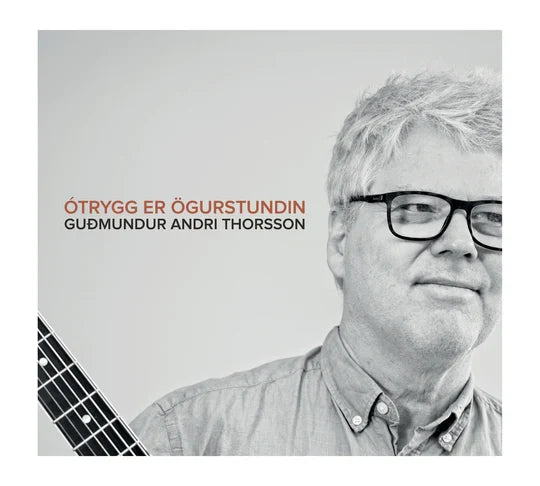Guðmundur Andri Thorsson - Ótrygg er ögurstundin