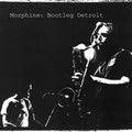 Morphine - Bootleg Detroit